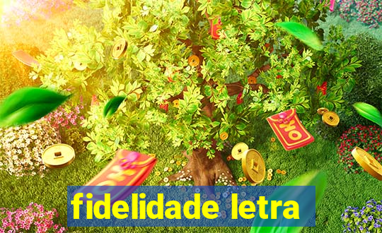 fidelidade letra